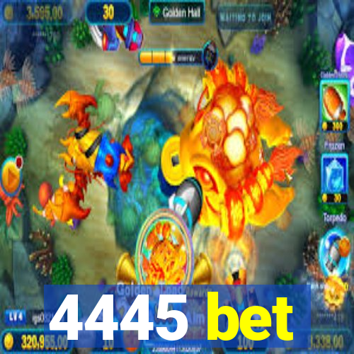 4445 bet